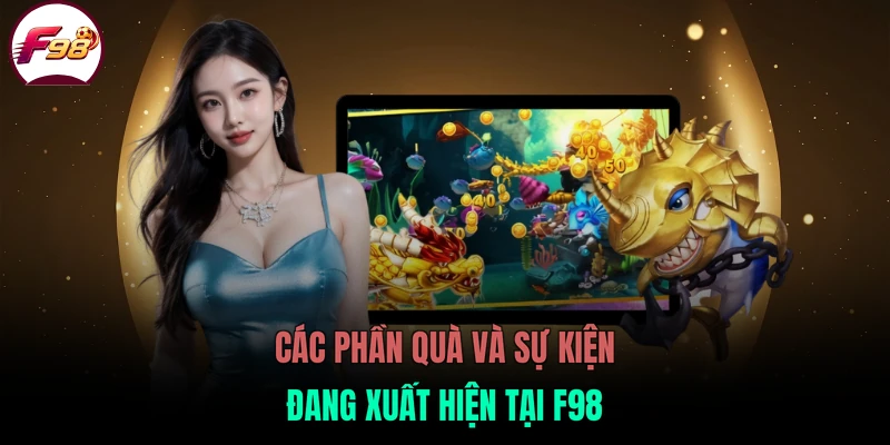 Các phần quà và sự kiện đang xuất hiện tại F98