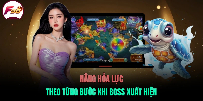 Nâng hỏa lực theo từng bước khi boss xuất hiện