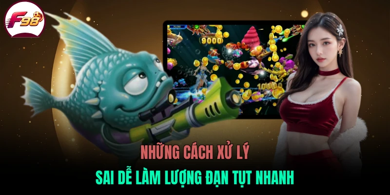 Những cách xử lý sai dễ làm lượng đạn tụt nhanh