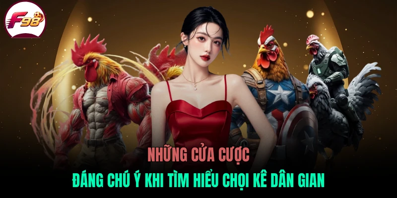 Những cửa cược đáng chú ý khi tìm hiểu chọi kê dân gian