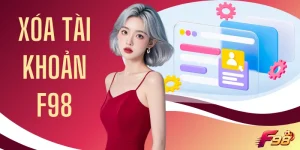 Xóa Tài Khoản F98 - 2 Cách Thực Hiện Thành Công Không Lỗi